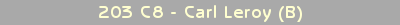 203 C8 - Carl Leroy (B)