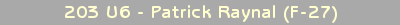 203 U6 - Patrick Raynal (F-27)